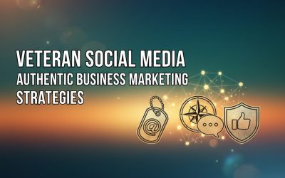 Veteran Social Media: Authentic Business Marketing Strategies
